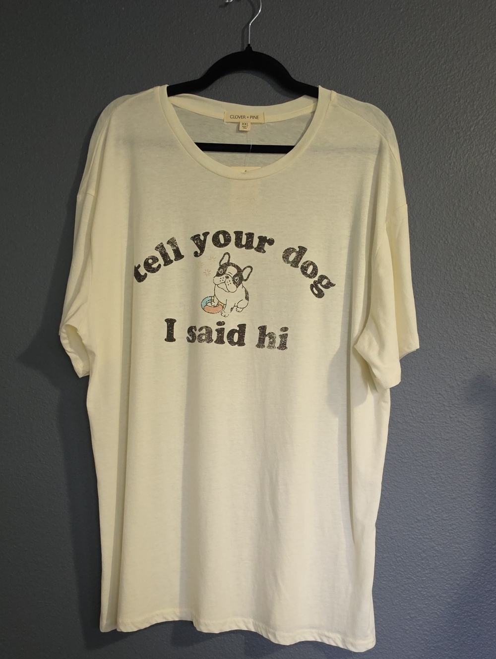 Tell Your Dog I Said Hi-Graphic Tee